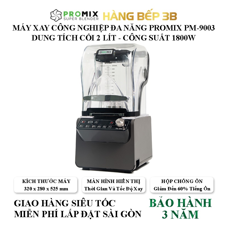 Máy xay sinh tố đa năng Promix PM-9003 - Sản phẩm chất lượng - Hàng Bếp 3B