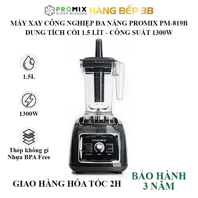 Máy xay sinh tố công nghiệp Promix PM-819B - Xay đá khỏe - Bảo hành chính hãng 3 năm.